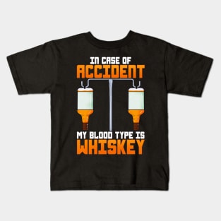 In Case Of Accident My Blood Type Is Whiskey Kids T-Shirt